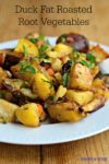 roasted root vegetables in duck fat