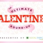 The Ultimate Valentine’s Day Round-Up