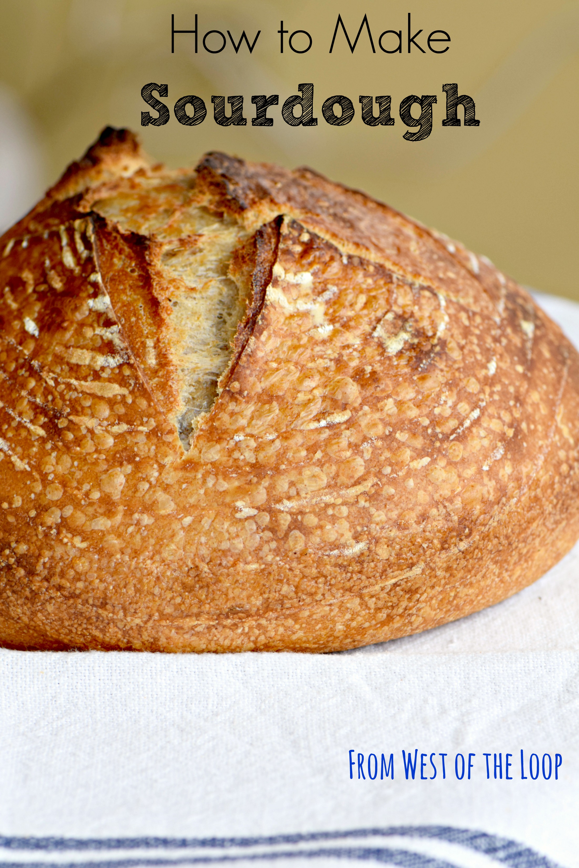 How to Make Sourdough Bread at Home - West of the Loop